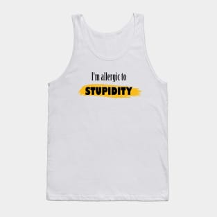 Allergic to stupidity Tank Top